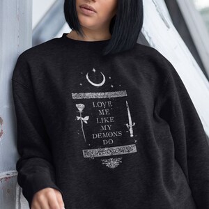 Occult Gothic Grunge Love Me Like My Demons Do Witch Moon design Unisex Sweatshirt