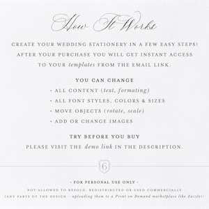 Pu&ograve; includere: Uno sfondo bianco con testo nero che spiega come utilizzare un modello di cancelleria per matrimoni. Il testo dice "Come funziona" e spiega che dopo l'acquisto, avrai accesso immediato ai modelli dal link dell'e-mail. Elenca anche le funzionalit&agrave; che puoi modificare, come il testo, la formattazione, gli stili di carattere, i colori, le dimensioni, gli oggetti e le immagini. Il testo dice anche "Prova prima di acquistare" e ti incoraggia a visitare il link demo nella descrizione. Il testo dice anche "Solo per uso personale" e afferma che i modelli non possono essere rivenduti, ridistribuiti o utilizzati a scopo commerciale. Il testo dice anche "(Qualsiasi parte del design - caricamento su un marketplace di stampa su richiesta come Zazzle)".