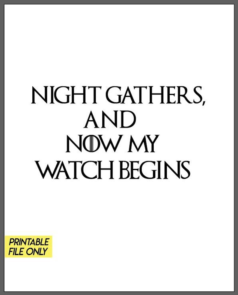 Night Gathers and Now My Watch Begins Game of Thrones Quote Etsy