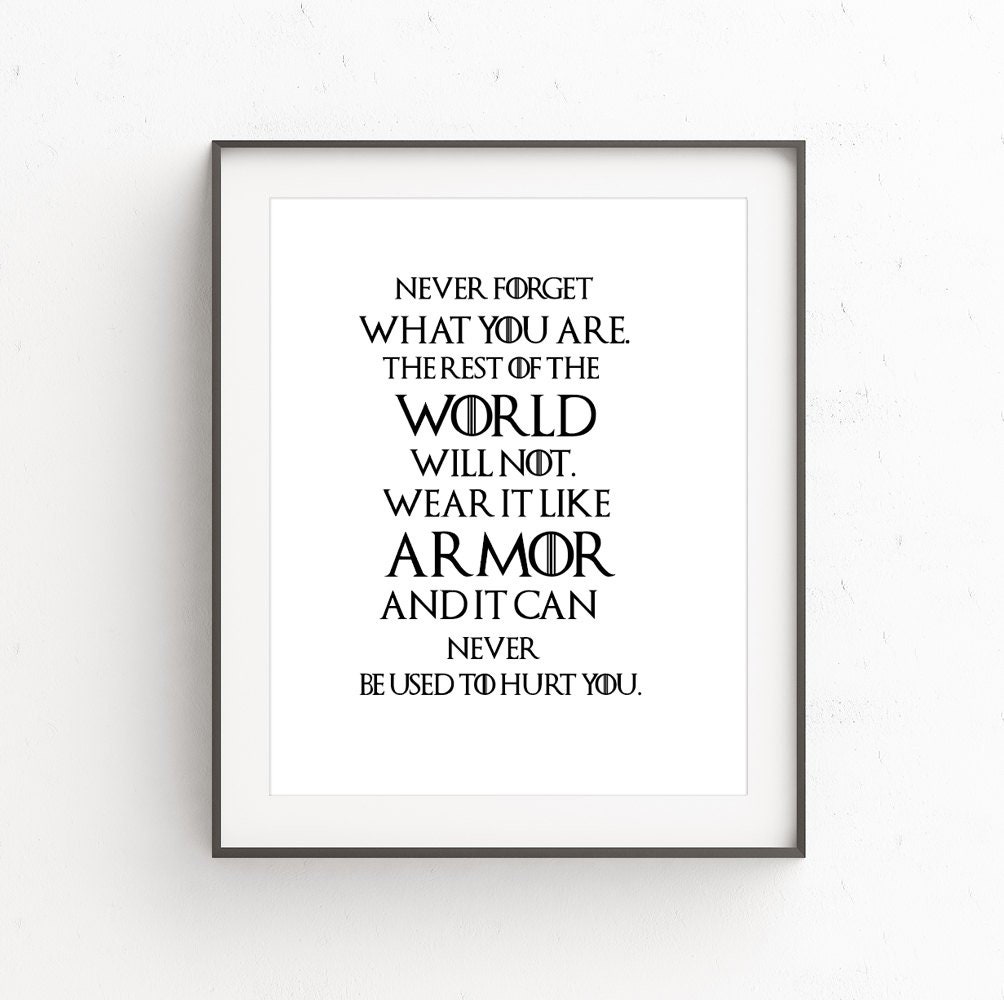 Never Forget Who You Are Wear It Like Armor Tyrion Quote Etsy