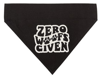 Dog Bandana * Zero Woofs Given * Black Design * Slips over the Collar * XS, Small, Medium ,Large