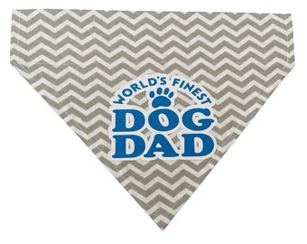 Dog Bandana * Fathers Day * Finest Dog Dad Design * Slips over the Collar * XS, Small, Medium ,Large