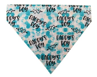 DOG  Bandana * Fathers Day * Daddys Boy Design * Slips over the Collar * Xs, Small, Medium ,Large