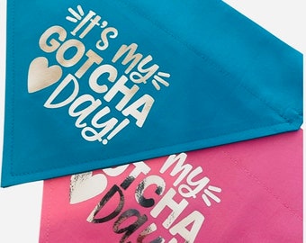 Dog Bandana *Its My Gotcha Day * Blue or Pink with Silver Mirror Font Design *  Slips over the Collar * XS, Small, Medium ,Large