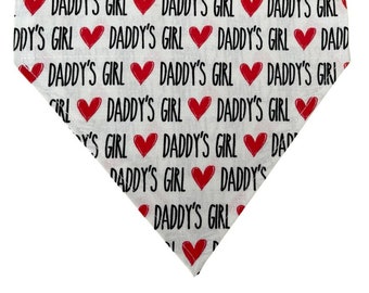 DOG  Bandana * Fathers Day * Daddys Girl Design * Slips over the Collar * Xs, Small, Medium ,Large