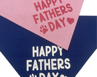 Dog Birthday Bandana * Happy Fathers Day * Blue or Pink *  Slips over the Collar * XS, Small, Medium ,Large