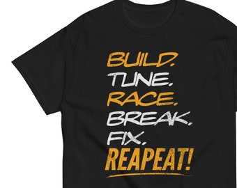 Car Guy T-Shirt: Build Tune Race Repeat - Drag Racing Tee
