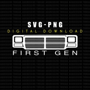 May include: A white silhouette of a first generation Ford F-Series pickup truck grille with the text "SVG-PNG DIGITAL DOWNLOAD FIRST GEN" above it.