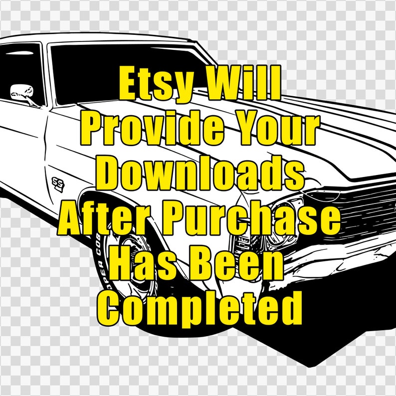 May include: Black and white illustration of a classic car with the text "Etsy Will Provide Your Downloads After Purchase Has Been Completed" in yellow.