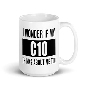 C10 Truck Coffee Mug: Funny Car Enthusiast Gift