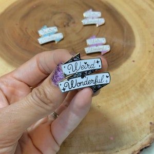Beautiful Enamel Pin with the Quote “weird and wonderful!” Great mini gift to give positive confidence boost