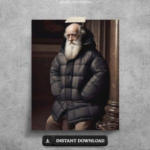 May include: A digital art print of Charles Darwin in a black puffer coat. The image is attached to a grey wall with tape. The bottom of the print has a black button with the words "INSTANT DOWNLOAD". The artist's signature is in the bottom right corner.