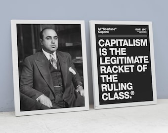 May include: Black and white photo of Al Capone, a famous gangster, with a quote about capitalism. The quote reads: "Capitalism is the legitimate racket of the ruling class."