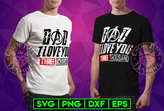 Dad I Love You 3000 Svg Father Day Marvel Epst Shirt Etsy