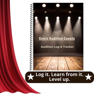 May include: A spiral-bound notebook with the text "Every Audition Counts" and "Audition Log & Tracker." The background features a stage with spotlights and a wooden floor. A banner at the bottom reads "Log it. Learn from it. Level up."