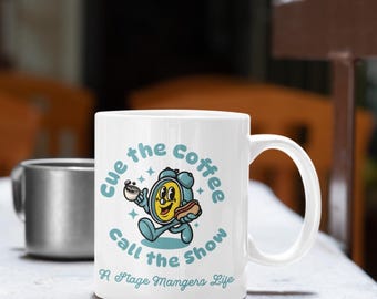 Stage Manager Coffee Mug: Theater Lover Gift