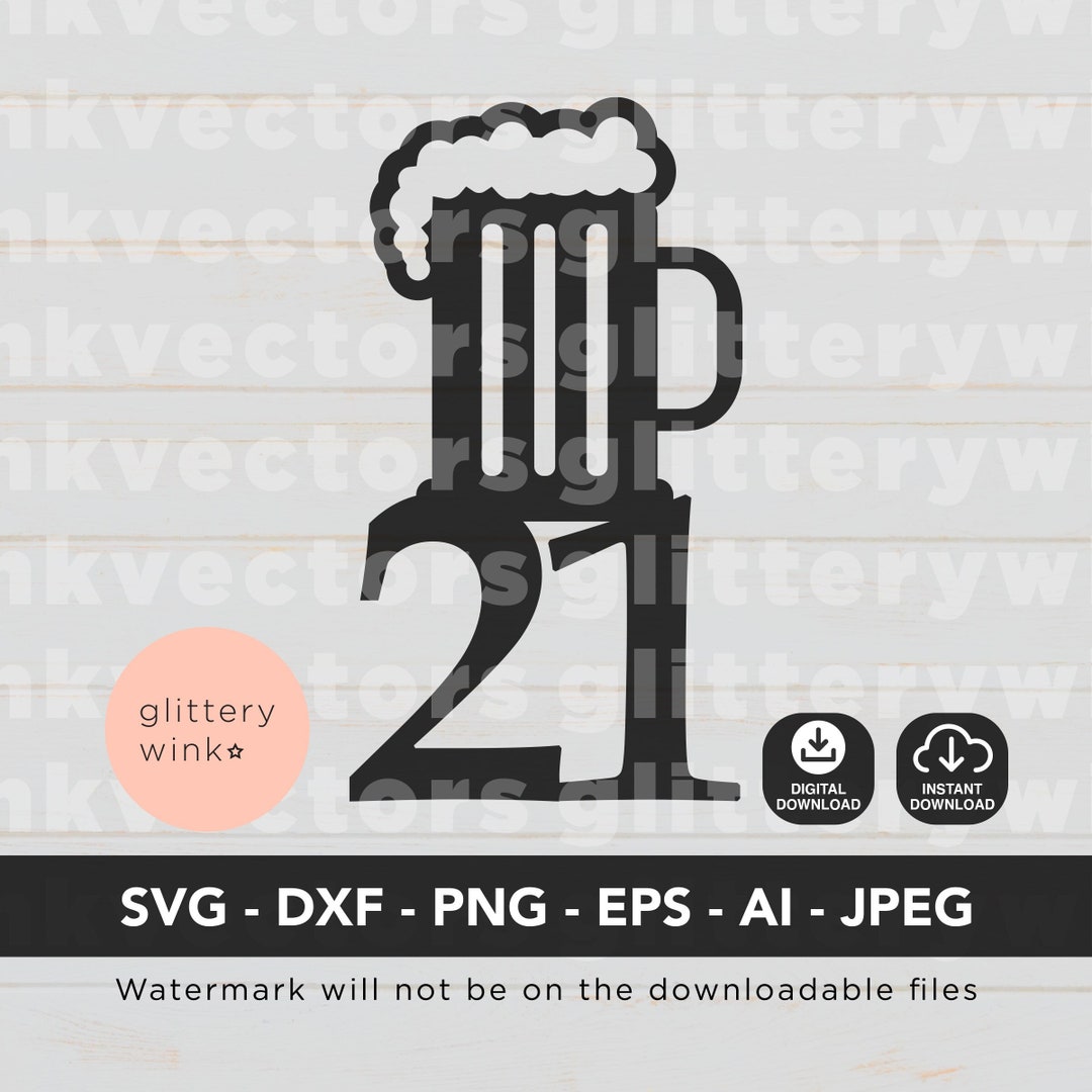 Beer Mug Silhouette SVG Files 21 Years Beer Glass Cut Files Etsy