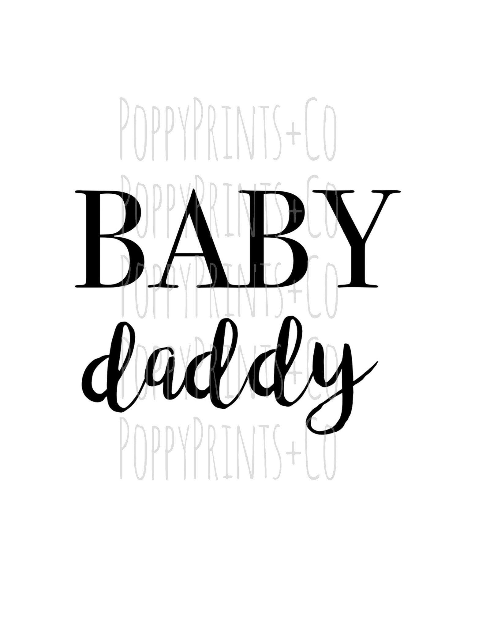 Baby Daddy JPEG Sublimation Digital Printable Download Etsy