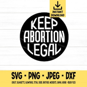 Keep Abortion Legal svg, Abortion SVG, svg, png, dxf, jpeg, Digital Download, Cut File, Cricut, Silhouette, Glowforge, Svg files for cricut