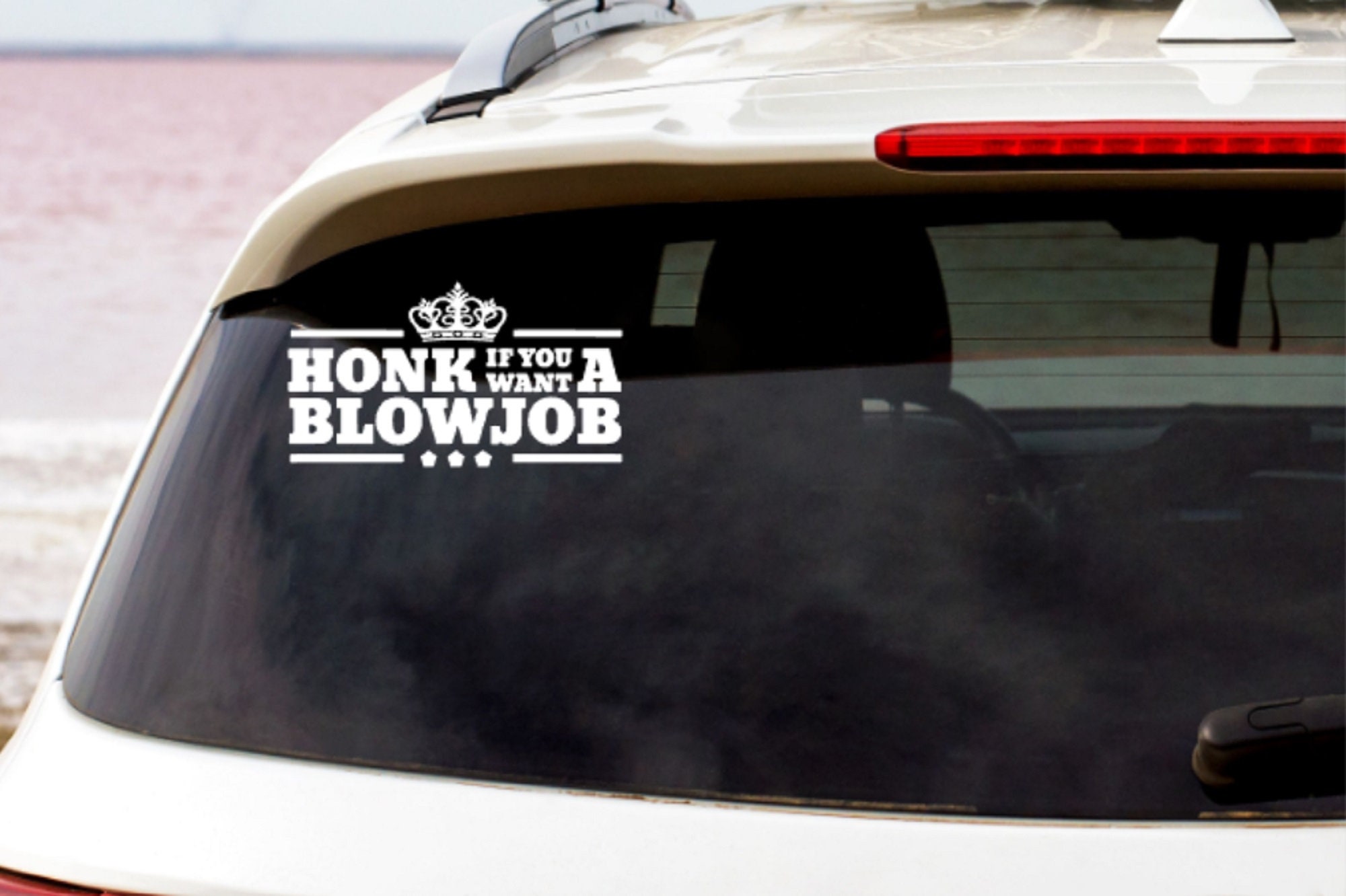 Honk If You Want A Blowjob Funny Car Window Bumper Decals Stickers Top  Quality Vinyl for Cars Vans Bikes Side Panniers Various Sizes - Etsy UK
