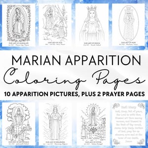 May include: A collection of Marian Apparition coloring pages. The image features 10 apparition pictures and 2 prayer pages. The text includes "Our Lady of Guadalupe," "Our Lady of Laus," "Our Lady of Knock," "Our Lady of Hope," "Our Lady of Gietrzwald," "Our Lady of Beauraing," and "Our Lady of Fatima."