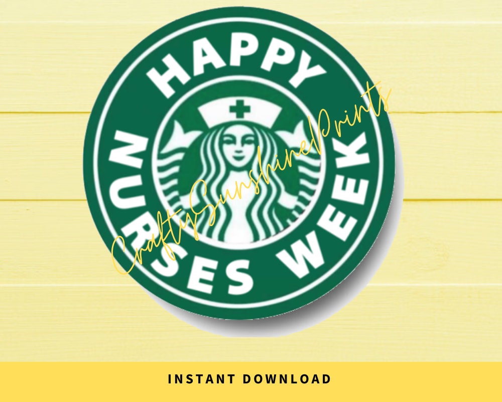 INSTANT DOWNLOAD Happy Nurses Week Starbucks Logo/ Happy Etsy