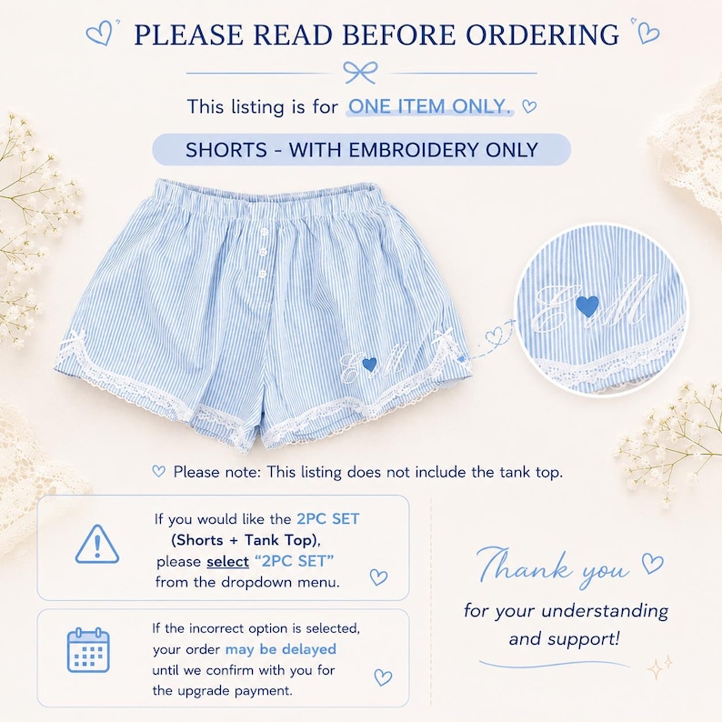May include: Light blue and white pinstriped shorts featuring a white lace trim at the hem and an embroidered monogram with a blue heart. Text includes PLEASE READ BEFORE ORDERING, ONE ITEM ONLY, SHORTS - WITH EMBROIDERY ONLY, and more.
