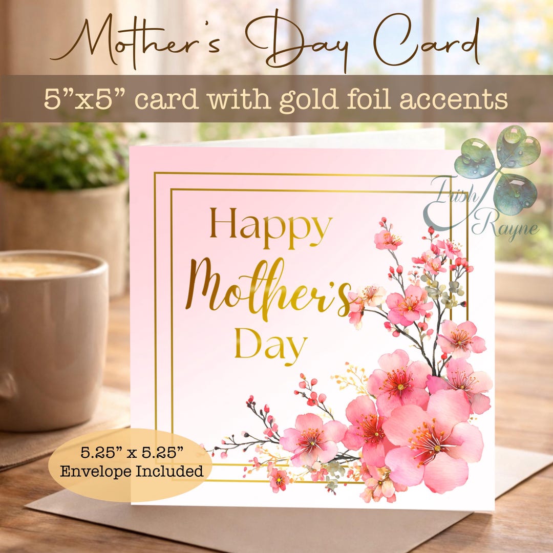 Pink Floral Mother's Day Card – Gold Foil Accents, 5”x5” Card, Envelope ...