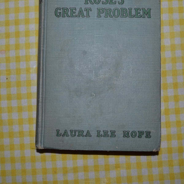 The Blythe Girls Rose's Great Problem Laura Lee Hope 1925