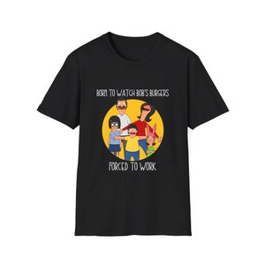 T-shirt doux unisexe Bob&#39;s Burgers Born to Watch