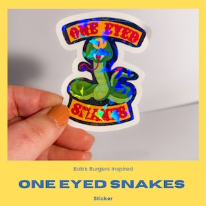 Bob’s Burgers Inspired One Eyed Snakes Sticker