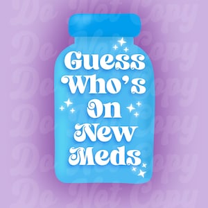 Guess Who’s On New Meds Bob’s Burgers Inspired Sticker