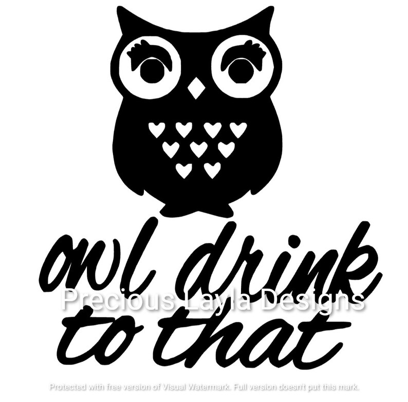 Download Owl drink to that funny INSTANT DOWNLOAD svg jpg dxf and ...