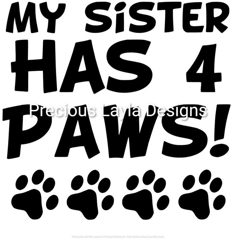 Download My sister has 4 paws INSTANT DOWNLOAD svg jpg dxf and png ...