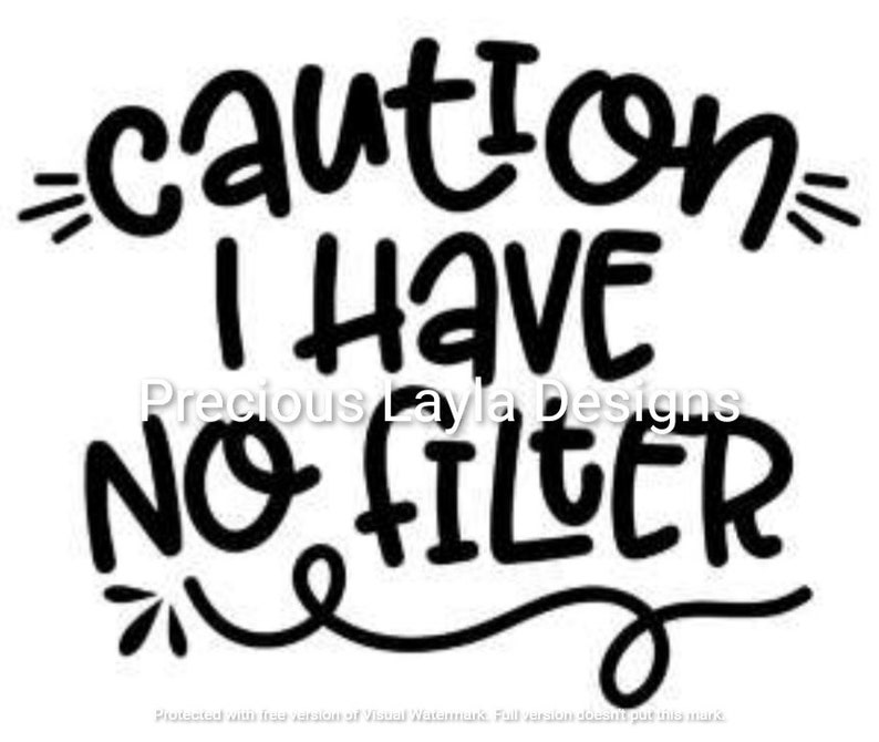 caution i have no filter