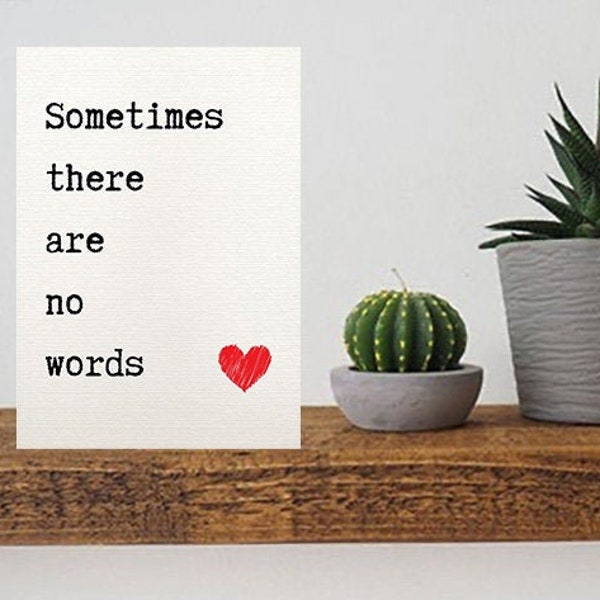 Sometimes There Are No Words Greeting Card