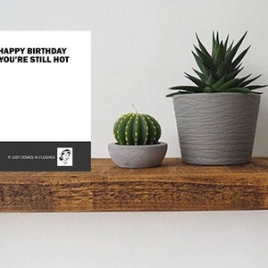 Feliz cumpleaños, todavía estás caliente, solo viene en tirones, tarjeta de felicitación