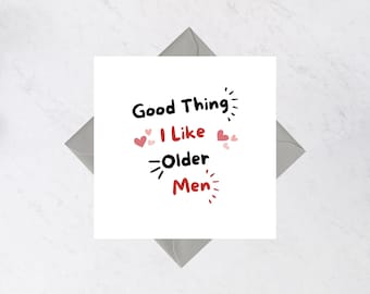 Good Thing I Like Older Men Funny Square Birthday Greeting Card