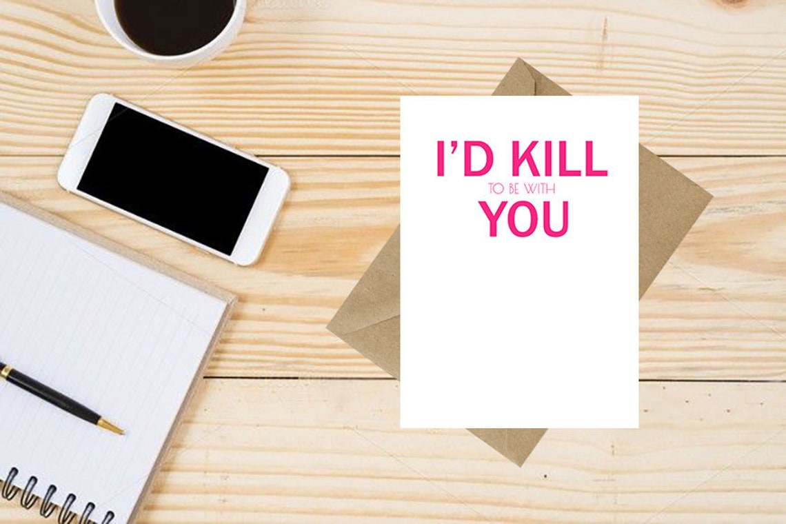 I'd Kill You Greeting Card | Etsy