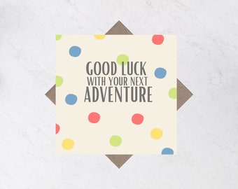 Good Luck With Your New Adventure Sentimental Leaving Square