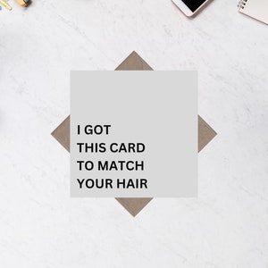 J'ai cette carte assortie à vos cheveux Carte de voeux d'anniversaire amusante