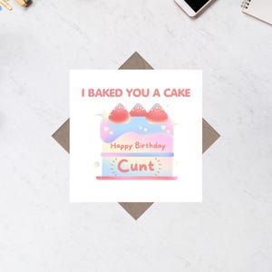 Je vous ai préparé un gâteau grossier / Carte de voeux d'anniversaire drôle