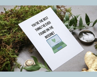 You're The Best Thing I've Ever Found On The Internet Greeting Card