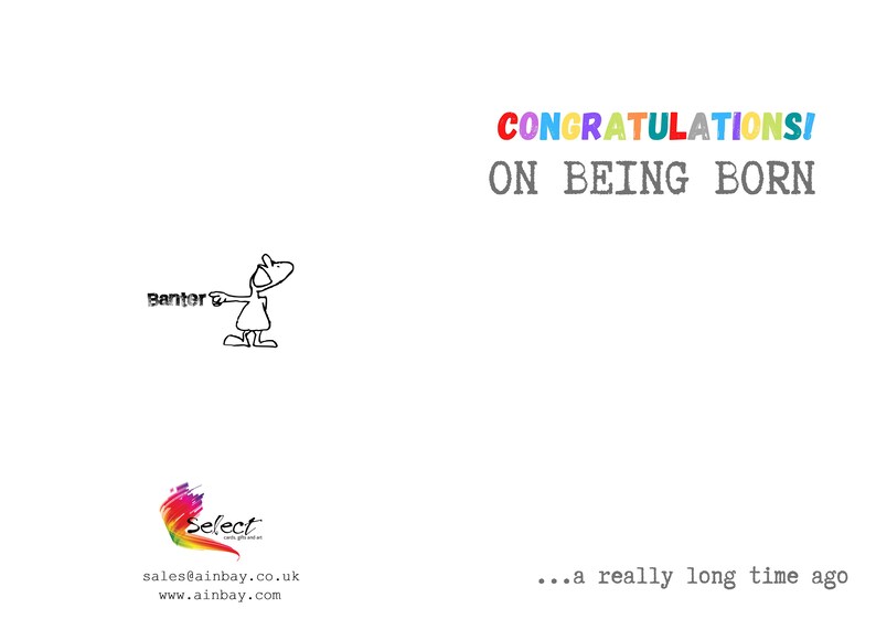 May include: A humorous greeting card with a cartoon character pointing to the text "Banter" and the words "Congratulations! On Being Born...a really long time ago" in colorful letters.