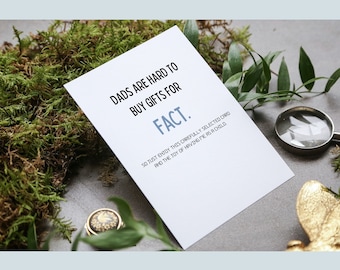 Dads Are Hard To Buy For Fact Greeting Card