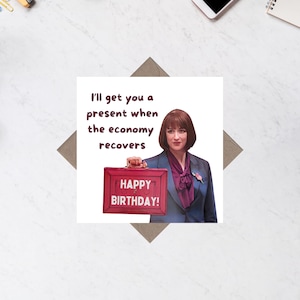 I'll Buy You A Present When The Economy Picks Up Funny Birthday Greeting Card