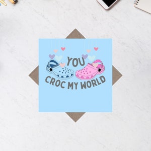 You Croc My World Divertente biglietto d'auguri quadrato sentimentale
