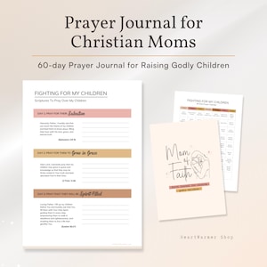 May include: A printable prayer journal for Christian mothers. The cover features a pink and brown color scheme with the text "Prayer Journal for Christian Moms" and "60-day Prayer Journal for Raising Godly Children". The interior pages feature a list of scriptures to pray over children, with space for journaling.