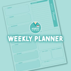 May include: A light teal weekly planner with a layout for each day of the week, including a to-do list and sections for tests, projects, and self-care. The words "WEEKLY PLANNER" are prominently displayed, along with the text "NURSE IN THE MAKING".