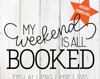 My Weekend is All Booked SVG, boek SVG, boek gesneden bestand, handlettered svg-bestand, draagtas svg-bestand, bibliotheektas svg, boekenclub svg-bestand